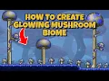 How to create a Glowing Mushroom Biome in Terraria
