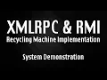 Java XML RPC and RMI Recycling Machine - System Demo on Networked PCs Eclipse
