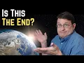 Are We Living in the End Times?