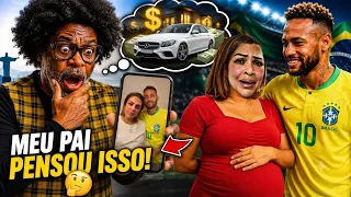 MEU PAI ACHOU QUE NEYMAR ERA O PAI DO BEBÊ !