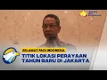 Download Lagu Pemprov DKI Gelar Perayaan Malam Tahun Baru 2023 di Sejumlah Titik