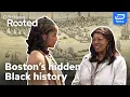 Chains to Change Part 2 How much Black history is still hidden in Boston