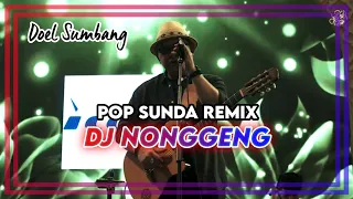 Download DJ NONGGENG - DOEL SUMBANG [REMIX] Lagu Sunda Terbaru 2024 MP3