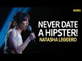 Never Date A Hipster - Natasha Leggero