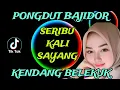 Lagu PONGDUT BAJIDOR // SERIBU KALI SAYANG //  KENDANG BELEKUK‼️