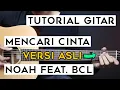 Lagu (TUTORIAL GITAR) MENCARI CINTA - NOAH Feat. BCL | Lengkap Dan Mudah