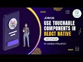Touchable Components In React Native TouchableOpacity React Native Tutorial In Hindi