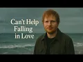 Lagu Ed Sheeran - Can’t Help Falling in Love |Emotional Love Music Lyrics Video 2025|