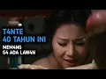 Download Lagu TANTE 40 TAHUN INI MEMANG GA ADA LAWAN