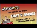DJ Ostkurve feat. Enzo Amos \u0026 Big Daddi - That's Amore 2k20 (Glücksmoment \u0026 Jason Parker Remix)