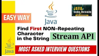 First NON Repeating Character in the String Using Java 8 and Stream APIs