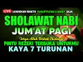 Download Lagu SHOLAWAT JIBRIL PENARIK REZEKI PALING DAHSYAT, SHOLAWAT NABI MUHAMMAD SAW, Salawat Jibril Merdu