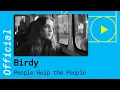 Download Lagu Birdy – People Help The People [Official Video]