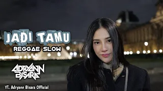 Download REGGAE SLOW 🌴 || JADI TAMU (FRESLY NIKIJULUW) ||Slow \u0026 Santai || REMIX 2024@AdryannBisaraOfficial MP3