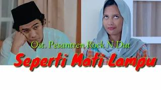 lagu seperti mati lampu sinetron pesantren rock n dut 2020