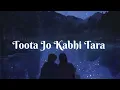 Toota Jo Kabhi Tara | A Flying Jatt | Atif Aslam, Sumedha Karmahe | Lyrics | The Musix
