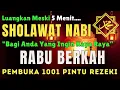 Download Lagu PASTI DIKABULKAN‼️SHOLAWAT PENARIK REZEKI PALING DAHSYAT, Sholawat Nabi Muhammad Saw, Sholawat