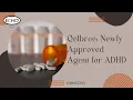 Qelbree Newly Approved Agent for AD - IC N ECHO
