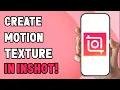 how to create motion texture text effect in inshot