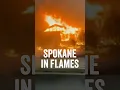 Spokane WA is burning to the ground but the battle to contain the flames is just beginning