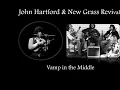 Vamp in the Middle - John Hartford & New Grass Revival