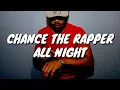 Download Lagu Chance The Rapper - All Night (Lyrics)