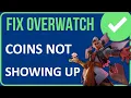 How To Fix Coins Not Showing Up In Overwatch