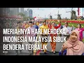 Download Lagu Keren! Meriahnya Lagu 17 Agustus Berkumandang di Malaysia Sampai Belanda