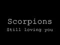 Scorpions - Still Loving You ( lyrics )
