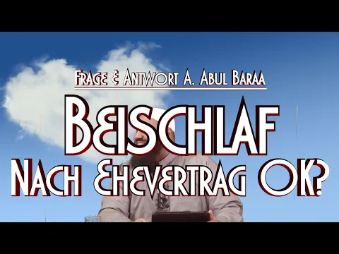 Download MP3 BEISCHLAF NACH EHEVERTRAG OK? mit Sh. A. Abul Baraa in Braunschweig