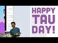 Coding Challenge Happy Tau Day