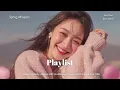playlist🌷 봄 햇살을 닮은 목소리, 설레는 어쿠스틱 감성팝 느좋데이트플리 – Spring Whispers ☀️ Saturday in Spring #SpringPlaylist