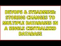 DevOps SysAdmins Storing changes to multiple databases in a single centralized database