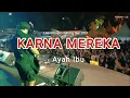 Download Lagu Karna Mereka - Ayah Ibu Live At Bogor Clothing Fest (16 April 2023)