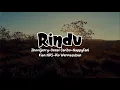 Download Lagu RINDU (Semua Cerita Indah) ft.JhoviGerry, NappyFani, Kian NRS, Rio Wermasubun (official lyric video)