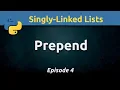 Prepending a node to a singly-linked list using Python Ep 4