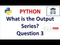 What is the Output Python Programs and Answers Question 3