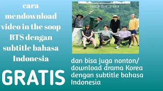 cara nonton mendownload video in the soop bts drama korea dengan subtitle bahasa indonesia 2020