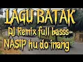LAGU BATAK,, DJ REMIX FULL BAS.NASIP HU DO INANG.BIKIN BERGOYANG.