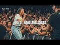 Lagu Lord, Hold Me Close (Powerful Christian Worship Song) | Official Lyric