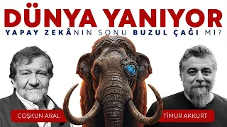 DÜNYA YANIYOR · YAPAY ZEKÂNIN SONU BUZUL ÇAĞI MI?