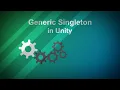 Singleton generic class in Unity