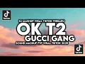 Download Lagu DJ TAPI BERPUTAR-PUTAR | OK - T2 X GUCCI GANG VIRAL TIKTOK FULL SONG PIPEL FVNKY TERBARU