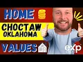 What is my Choctaw OK Home Worth How Much is my Choctaw Home Worth