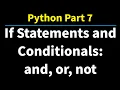 Python Part 7 If Statements Conditionals and Logical Operators