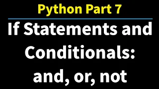 Python Part 7 If Statements Conditionals and Logical Operators