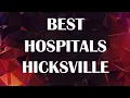 Hospitals in Hicksville United States