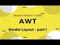 18 Java AWT in hindi - BorderLayout part 1