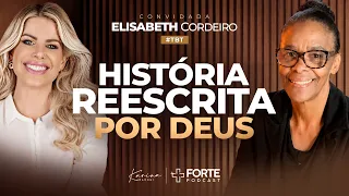 HISTÓRIA REESCRITA POR DEUS #TBT - Pra. Elizabeth Cordeiro  | +Forte Podcast