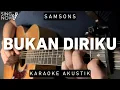 Download Lagu Bukan Diriku - Samsons (Karaoke Akustik)